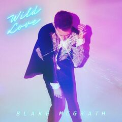Blake Mcgrath – Wild Love (2021) (ALBUM ZIP)