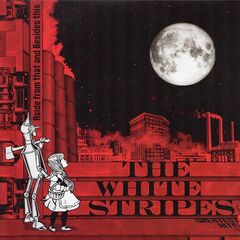The White Stripes – Aside From That &amp; Besides This The White Stripes Greatest Hits (2021) (ALBUM ZIP)