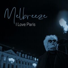 Melbreeze – I Love Paris (2021) (ALBUM ZIP)