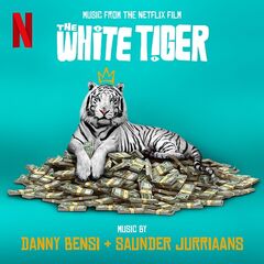 Danny Bensi &amp; Saunder Jurriaans – The White Tiger [Music From The Netflix Film] (2021) (ALBUM ZIP)