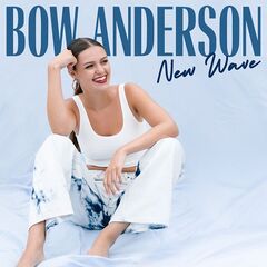 Bow Anderson – New Wave EP (2021) (ALBUM ZIP)
