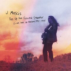 J Mascis – Fed Up &amp; Feeling Strange (2021) (ALBUM ZIP)