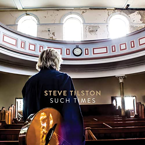 Steve Tilston – Such Times (2021) (ALBUM ZIP)