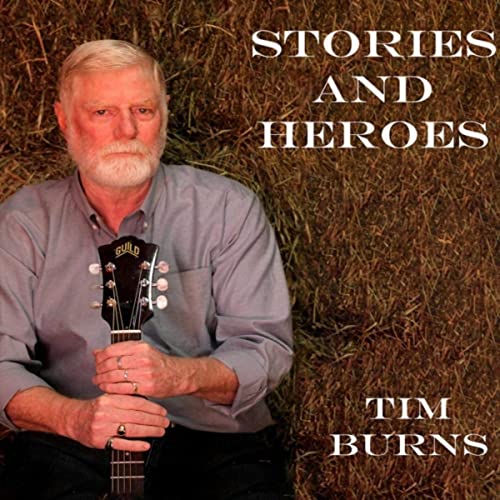 Tim Burns – Stories And Heroes (2021) (ALBUM ZIP)