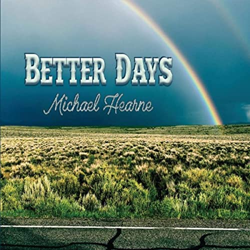 Michael Hearne – Better Days (2021) (ALBUM ZIP)