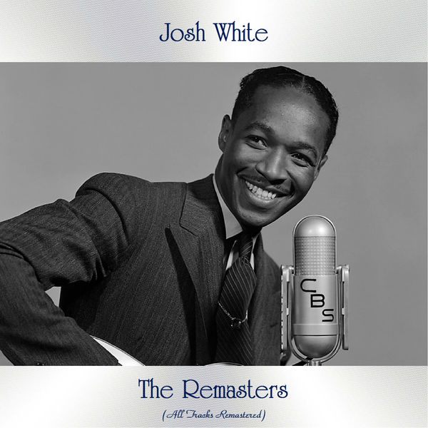 Josh White – The Remasters (2021) (ALBUM ZIP)