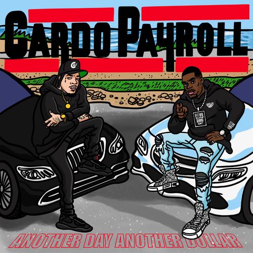 Payroll Giovanni &amp; Cardo – Another Day Another Dollar (2021) (ALBUM ZIP)