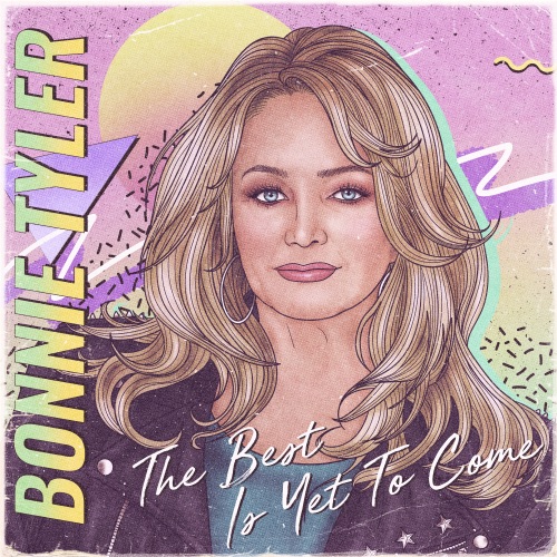 Bonnie Tyler – The Best Is Yet To Come (2021) (ALBUM ZIP)