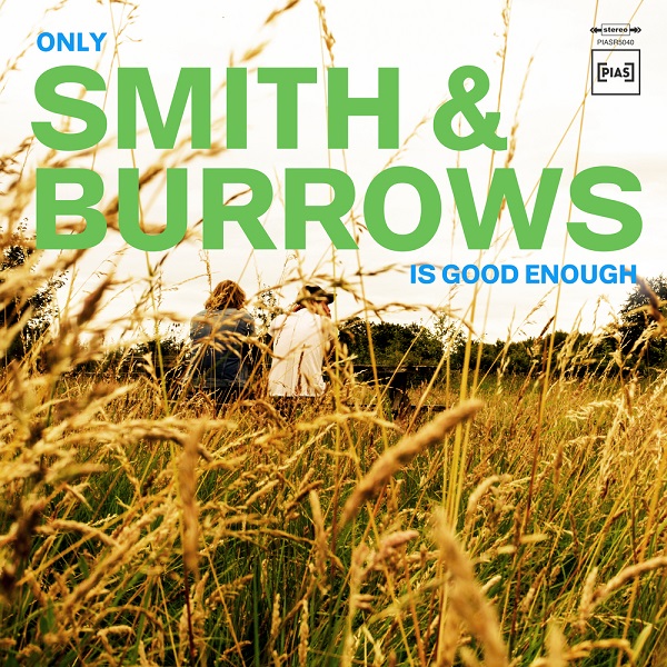 Smith &amp; Burrows – Only Smith And Burrows Is Good Enough (2021) (ALBUM ZIP)