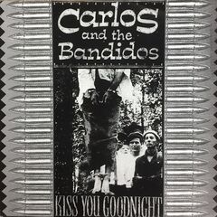 Carlos &amp; The Bandidos – Kiss You Goodnight (2021) (ALBUM ZIP)