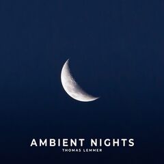 Thomas Lemmer – Ambient Nights (2021) (ALBUM ZIP)