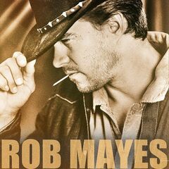 Rob Mayes – Didn’t Do This On My Own (2021) (ALBUM ZIP)