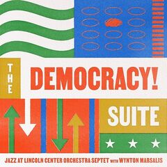 Jazz At Lincoln Center Orchestra Wynton Marsalis – The Democracy! Suite (2021) (ALBUM ZIP)