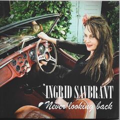 Ingrid Savbrant – Never Looking Back (2021) (ALBUM ZIP)
