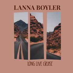 Lanna Boyler – Long Live Cruise (2021) (ALBUM ZIP)