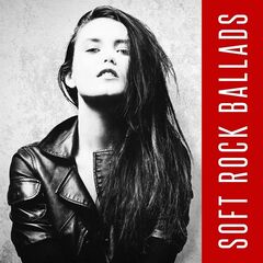Various Artists – Soft Rock Ballads (2021) (ALBUM ZIP)