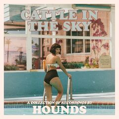 Hounds – Cattle In The Sky (2021) (ALBUM ZIP)