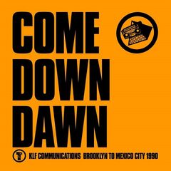 The Klf – Come Down Dawn (2021) (ALBUM ZIP)