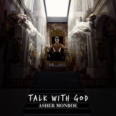 Asher Monroe – Talk With God (2021) (ALBUM ZIP)