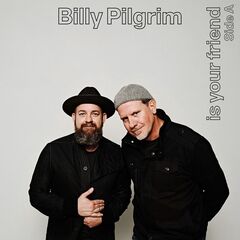 Billy Pilgrim – Billy Pilgrim Is Your Friend Side A (2021) (ALBUM ZIP)