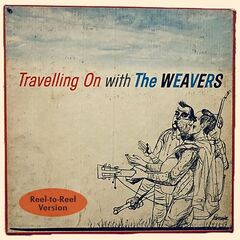 Weavers – Travelling On With The Weavers [Reel-To-Reel Version] (2021) (ALBUM ZIP)