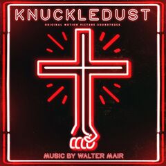 Walter Mair – Knuckledust [Original Motion Picture Soundtrack] (2021) (ALBUM ZIP)