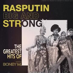 Boney M. – Rasputin Big And Strong The Greatest Hits Of Boney M. (2021) (ALBUM ZIP)