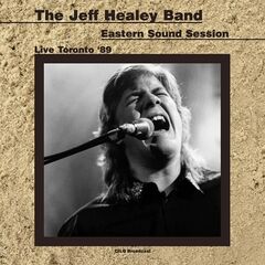 The Jeff Healey Band – Eastern Sound Session [Live Toronto ’89] (2021) (ALBUM ZIP)