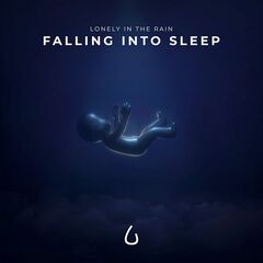 Lonely In The Rain – Falling Into Sleep (2021) (ALBUM ZIP)
