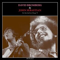 David Bromberg &amp; John Sebastian – Free Your Soul [Live Chicago ’75] (2021) (ALBUM ZIP)