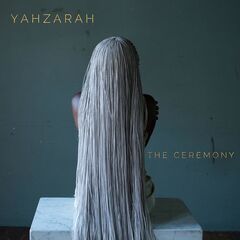 Yahzarah – Yahzarah The Ceremony (2021) (ALBUM ZIP)