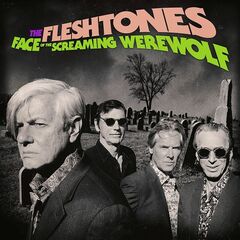 The Fleshtones – Face Of The Screaming Werewolf (2021) (ALBUM ZIP)