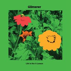 Glitterer – Life Is Not A Lesson (2021) (ALBUM ZIP)