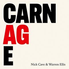 Nick Cave &amp; Warren Ellis – Carnage (2021) (ALBUM ZIP)