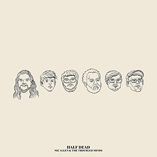 Nic Allen &amp; The Troubled Minds – Half Dead (2021) (ALBUM ZIP)