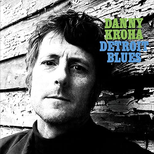 Danny Kroha – Detroit Blues (2021) (ALBUM ZIP)