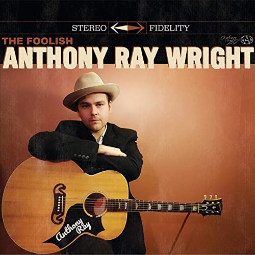 Anthony Ray Wright – The Foolish Anthony Ray Wright (2021) (ALBUM ZIP)