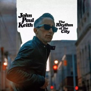 John Paul Keith – The Rhythm Of The City (2021) (ALBUM ZIP)
