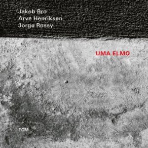 Jakob Bro, Arve Henriksen, Jorge Rossy – Uma Elmo (2021) (ALBUM ZIP)