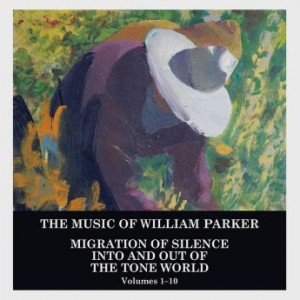 William Parker – Migration Of Silence Into And Out Of The Tone World (2021) (ALBUM ZIP)