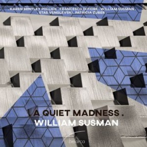 William Susman – Susman A Quiet Madness (2021) (ALBUM ZIP)