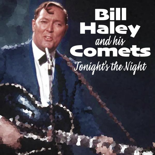 Bill Haley &amp; His Comets – Tonight’s The Night (2021) (ALBUM ZIP)