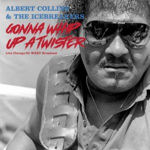 Albert Collins – Gonna Whip Up A Twister Live Chicago ’92 (2021) (ALBUM ZIP)