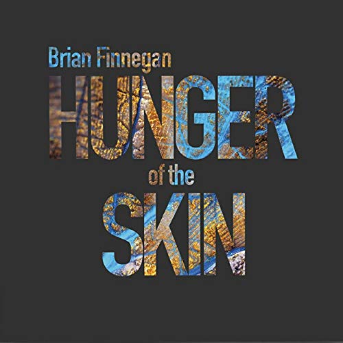 Brian Finnegan – Hunger Of The Skin (2021) (ALBUM ZIP)