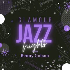 Benny Golson – Glamour Jazz Nights With Benny Golson (2021) (ALBUM ZIP)