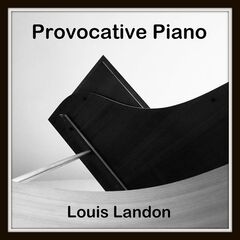 Louis Landon – Provocative Piano (2021) (ALBUM ZIP)