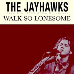 The Jayhawks – Walk So Lonesome Live L.A. 1995 (2021) (ALBUM ZIP)
