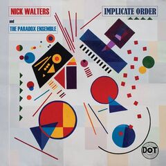 Nick Walters &amp; The Paradox Ensemble – Implicate Order (2021) (ALBUM ZIP)