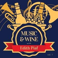 Edith Piaf – Music And Wine With Edith Piaf, Vol. 1 (2021) (ALBUM ZIP)