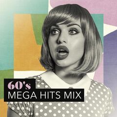 Various Artists – 60s Mega Hits Mix (2021) (ALBUM ZIP)